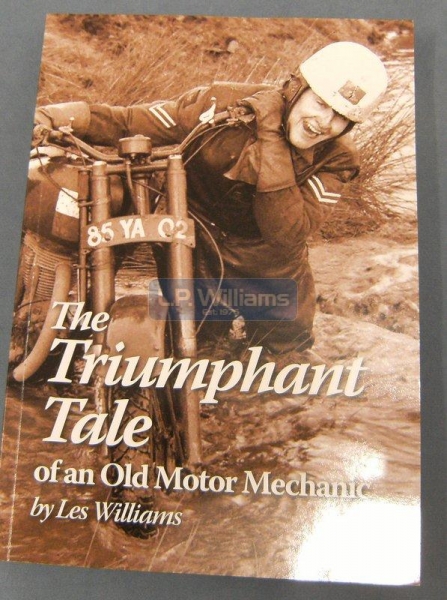 The Triumphant Tale of an old Motor Mechanic by Les Williams